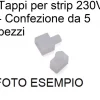 Strisce Led-Selezionato da Mazzolaluce Tappi per strip 230v - confezione da 5 pezzi